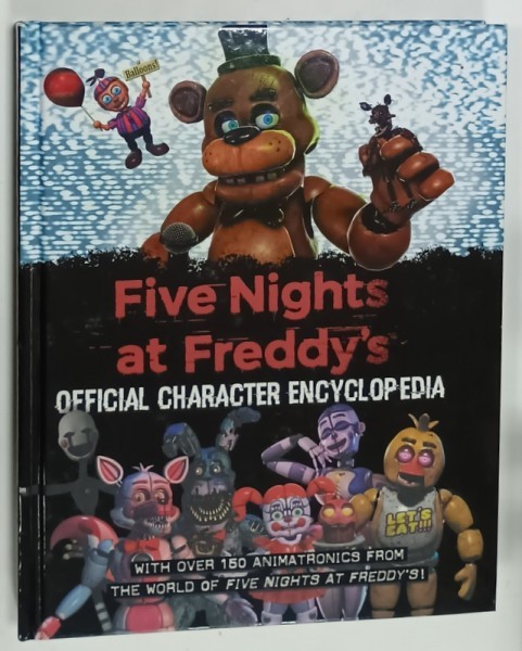 FIVE NIGHTS AT FREEDY &#039;S , OFFICIAL CHARACTER ENCYCLOPEDIA , 2022