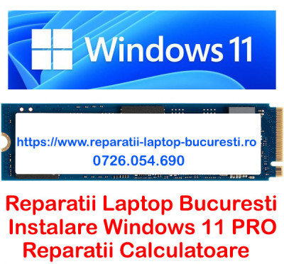 iNSTALARE WINDOWS 11 PRO PRET PE SITE REPARATII LAPTOP BUCURSTI foto