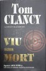Viu sau Mort - Tom Clancy - Rao - Carte SF, Thriller, Editura Rao, Coperta Cartonata, Romana