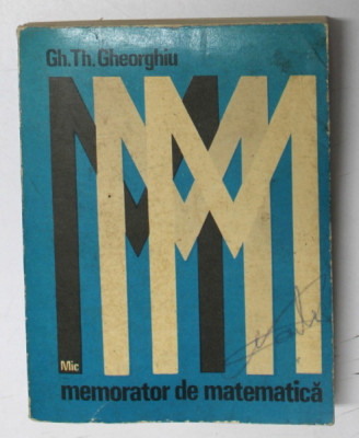 MIC MEMORATOR DE MATEMATICA de GH. TH. GHEORGHIU , 1972 foto