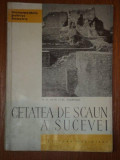 CETATEA DE SCAUN A SUCEVEI-M.D. MATEI,AL.ANDRONIC,BUC.1967
