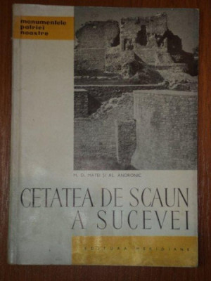 CETATEA DE SCAUN A SUCEVEI de M.D. MATEI,AL.ANDRONIC,BUC.1967 foto