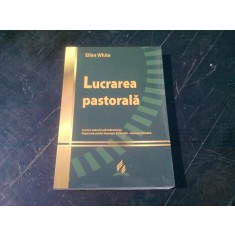 LUCRAREA PASTORALA - ELLEN WHITE