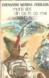 Mortii sunt din ce in ce mai nesupusi - Fernando Medina Ferrada, Editura Univers 1981, Stare Buna