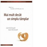 Mai mult decat un simplu tamplar. Viata Lui o poate schimba pe a ta - Josh McDowell, Sean McDowell