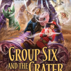 Group Six and the Crater: Magic is Born