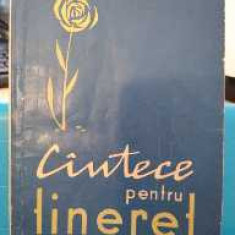 Cântece pentru tineret. Cîntece pentru tineret. Ed. Muzicală, 1963