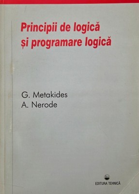 Principii de logica si programare logica - G. Metakides, A. Nerode foto