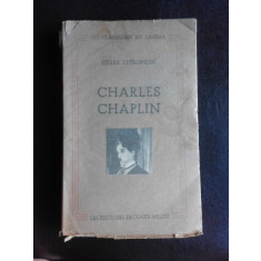 Charles Chaplin - Pierre Leprohon (carte in limba franceza)