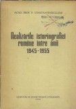 Cumpara ieftin Realizarile istoriografiei romane intre anii 1945-1955 - P. Constantinescu