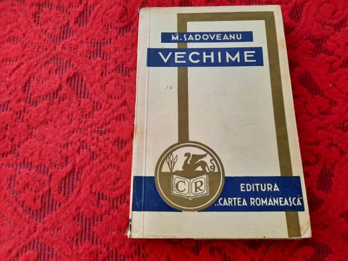 M.Sadoveanu - Vechime - Prima Ed. 1940 Cartea Romaneasca EXEMPLAR NUMEROTAT