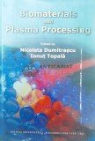 Biomaterials and plasma processing - 2011 - Ionut Topala ($T135)