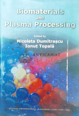 Biomaterials and plasma processing - 2011 - Ionut Topala ($T135) foto