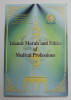 ISLAMIC MORALS AND ETHICS OF MEDICAL PROFESSIONS , 2005