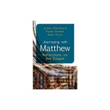 Journeying with Matthew: Reflections on the Gospel