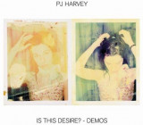 Is This Desire? - Demos | PJ Harvey, Rock