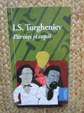 Parinti si copii - Ivan Sergheevici Turgheniev, Curtea Veche, 2010 - Roman clasic