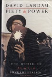 Piety &amp; Power: The World of Jewish Fundamentalism - David Landau, 1993, Engleza, Carte Religioasa, Coperta Cartonata