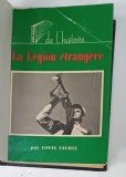 LA LEGION ETRANGERE par LOUIS SAUREL , 1965 , PREZINTA URME DE UZURA