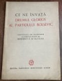 myh 65 - 1948 - Comunism - Ce ne invata drumul glorios al partidului bolsevic - ed 1948 - piesa de colectie!