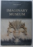 IMAGINARY MUSEUM by NIKOS KONTOS , EDITIE BILINGVA GREACA - ENGLEZA , 2000