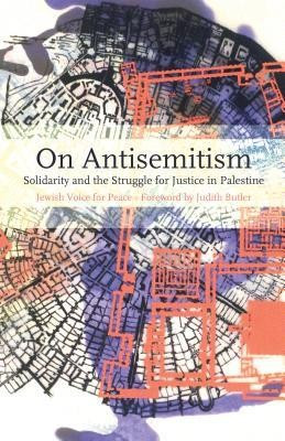 On Antisemitism: Solidarity and the Struggle for Justice in Palestine foto