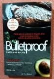 Bulletproof. Cartea de bucate. Editura ACT si Politon, 2022 - Dave Asprey