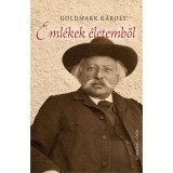 Eml&eacute;kek &eacute;letemből - Goldmark K&aacute;roly