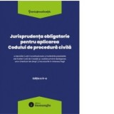 Jurisprudenta obligatorie pentru aplicarea Codului de procedura civila. Editia a 6-a, actualizata 10 martie 2026