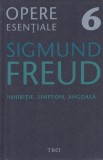 Sigmund Freud - Opere esentiale, volumul 6: Inhibitie, simptom, angoasa