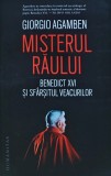 Misterul raului. Benedict XVI si sfarsitul veacurilor - 2023 - Giorgio Agamben (AR333)