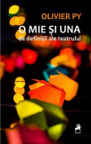 O mie si una de definitii ale teatrului &ndash; Olivier Py