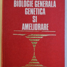 BIOLOGIE GENERALA GENETICA SI AMELIORARE de PETRE DIACONU , GHEORGHE BURLOI , 1975