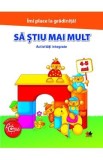 Cumpara ieftin Imi place la gradinita! Sa stiu mai mult. Activitati integrate 4-5 ani