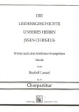 Die Leidensgeschichte unseres Herrn Jesus Christus - Chorpartitur