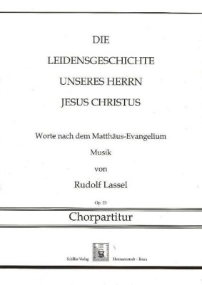 Die Leidensgeschichte unseres Herrn Jesus Christus - Chorpartitur foto