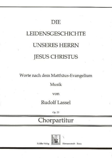 Die Leidensgeschichte unseres Herrn Jesus Christus - Chorpartitur