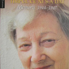 Timpul care ni s-a dat. Memorii (1944-1947) – Annie Bentoiu