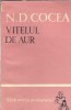 Vitelul de aur - N. D. Cocea, editura Tineretului, Biblioteca Scolarului, 1961, 197 pagini, literatura clasica, carte veche