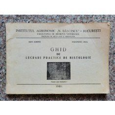 Ghid De Lucrari Practice De Histologie (cu Ilustratii) - Radu Aurora, Diaconescu Ligia , B815