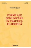 Forme ale comunicarii in practica filosofica - Vasile Hategan