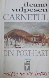 Carnetul din Port-Hart - Ileana Vulpescu, Editura Tempus, 1998, Roman, 474 pagini, Paperback