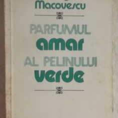 George Macovescu - Parfumul amar al pelinului verde