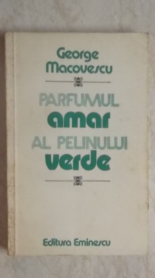 George Macovescu - Parfumul amar al pelinului verde foto