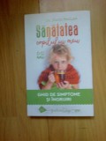 e1 SANATATEA COPILULUI MEU. GHID DE SIMPTOME SI INGRIJIRI -DAVID HASLAM (noua)