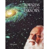 Towards the Unknown: The Journey Into New-Dimensional Consciousness