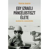 Egy izraeli p&aacute;nc&eacute;lostiszt &eacute;lete - Bajmokt&oacute;l Szarajev&oacute;ig - Tuvja Raviv