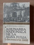 Adunarea nationala de la Alba Iulia 1 Decembrie 1918 I.Gheorghiu,C.Nutu