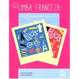 Limba franceza, caiet de lucru pentru clasa a IX-a L2 - Claudia Dobre