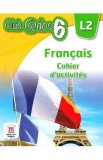 Cumpara ieftin Club dos. Francais L2. Cahier d'activites. Lectia de franceza - Clasa 6 - Raisa Elena Vlad, Dorin Gulie